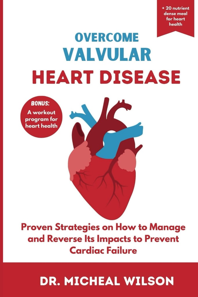 OverCOME VALVULAR HEART CHOSEASE: Osvedčené stratégie, ako riadiť a zvrátiť jeho vplyv na prevenciu srdcového zlyhania