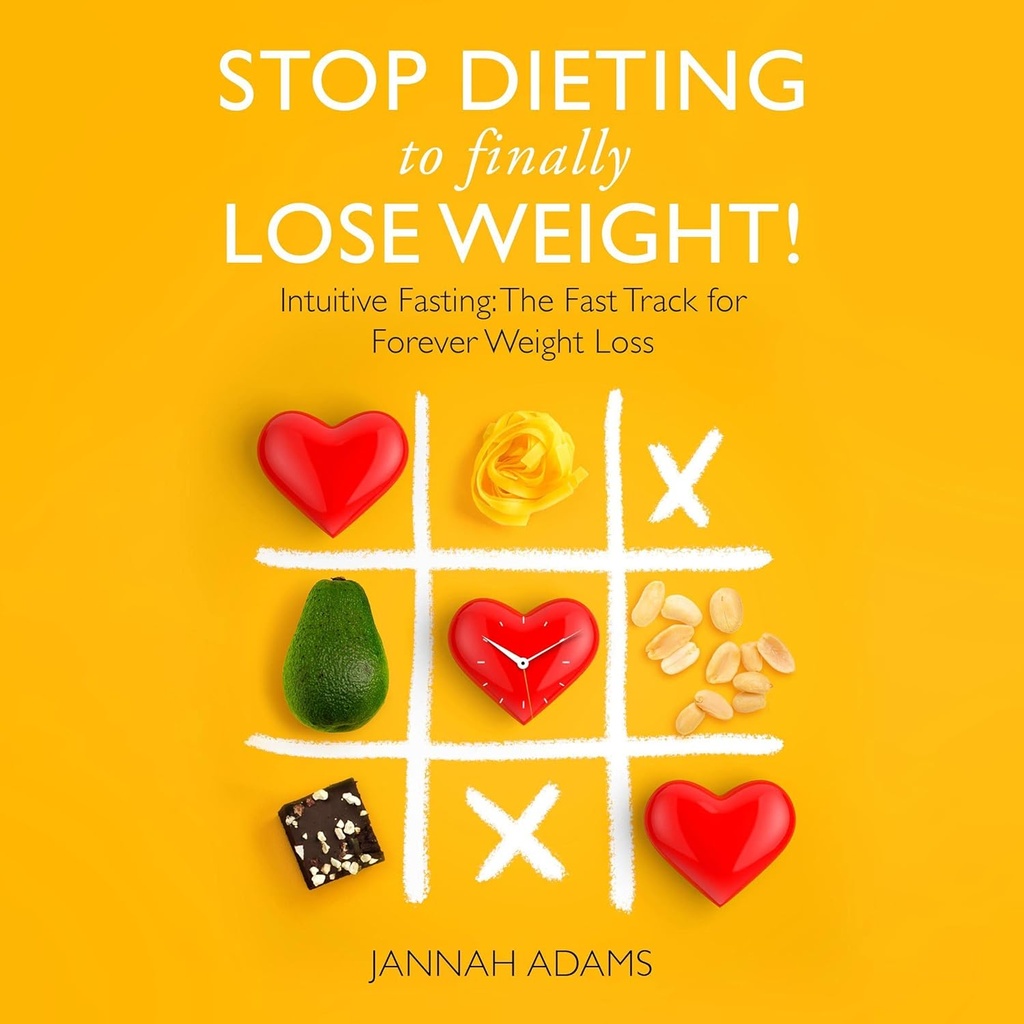 Stop Dieting konečne schudnúť!: Intuitívne pôst: Rýchla cesta pre navždy chudnutie