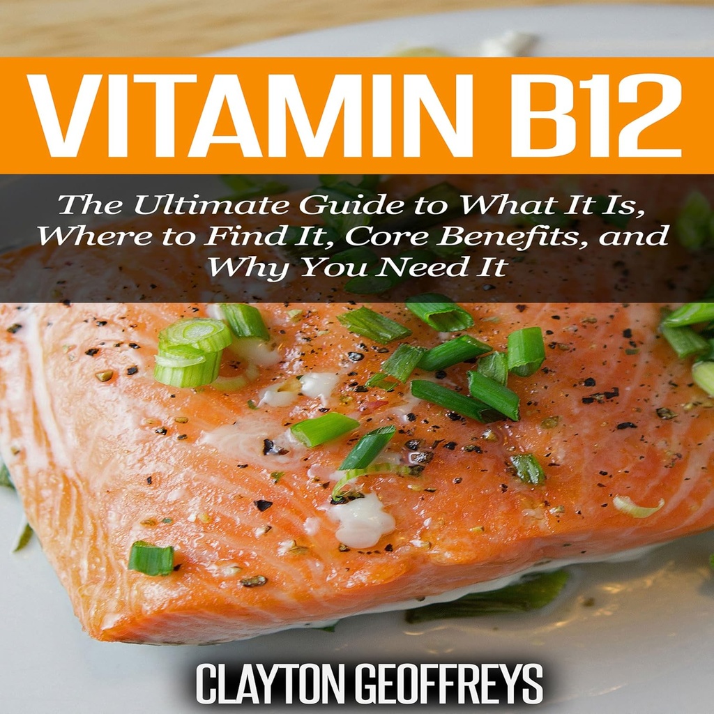 Vitamín B12: Ultimate Guide to, čo je, kde ju nájsť, základné výhody, a prečo ju potrebujete