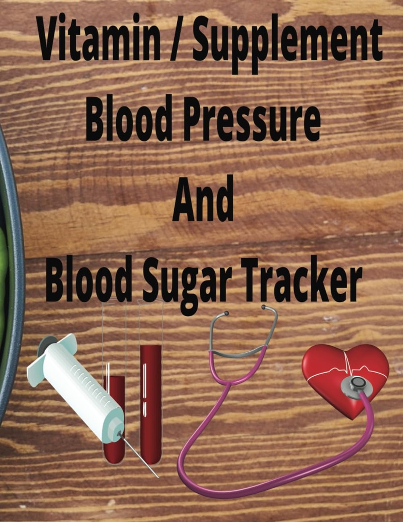 Krvný cukor, krvný tlak, a vitamín / doplnok Tracker: Log Book udržať sledovať svoje čítanie