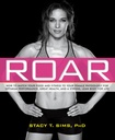 ROAR: Ako prispôsobiť svoje jedlo a fitness na vaše jedinečné ženskej fyziológie pre optimálny výkon, veľké zdravie, a silné, štíhle telo pre život
