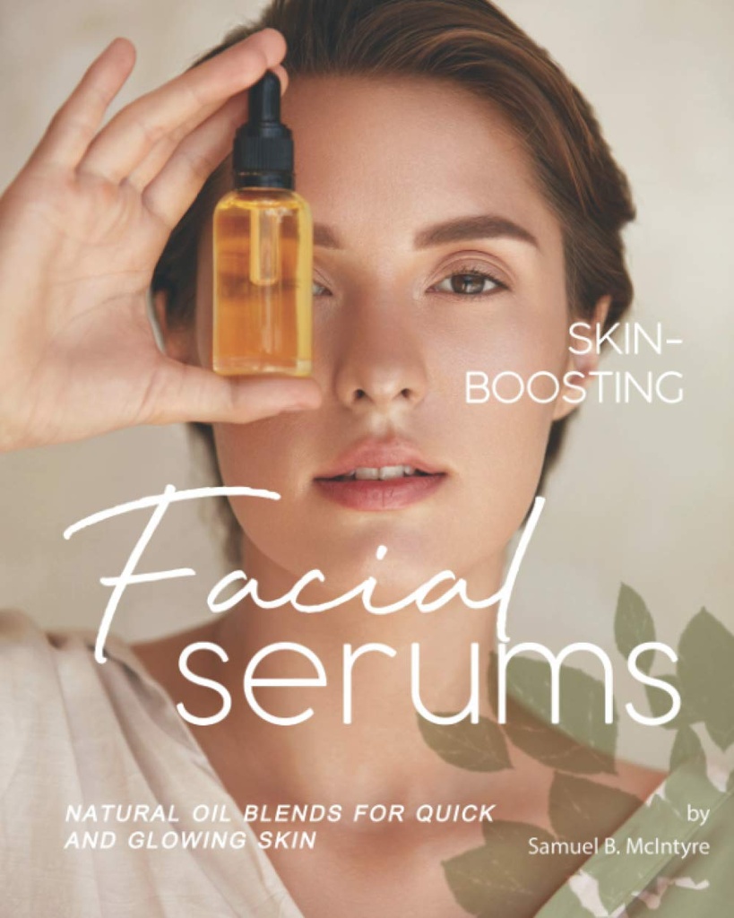 Skin-Boosting tváre séra: Prírodný olej zmesou pre rýchle a žiariace kože
