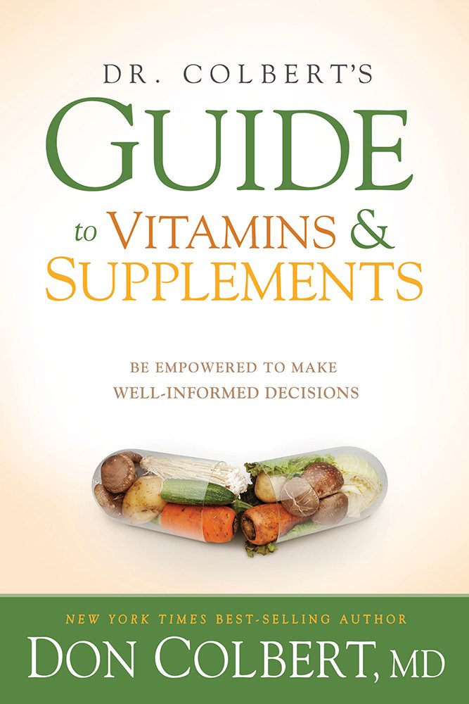 Dr. Colbert's Guide to Vitamíny a doplnky: Byť posilnený, aby dobre informovaný rozhodnutia