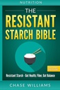 Výživa: Rezistentný Starch Biblia: Rezistentný Starch - Gut Health, Fiber, Gut Balance