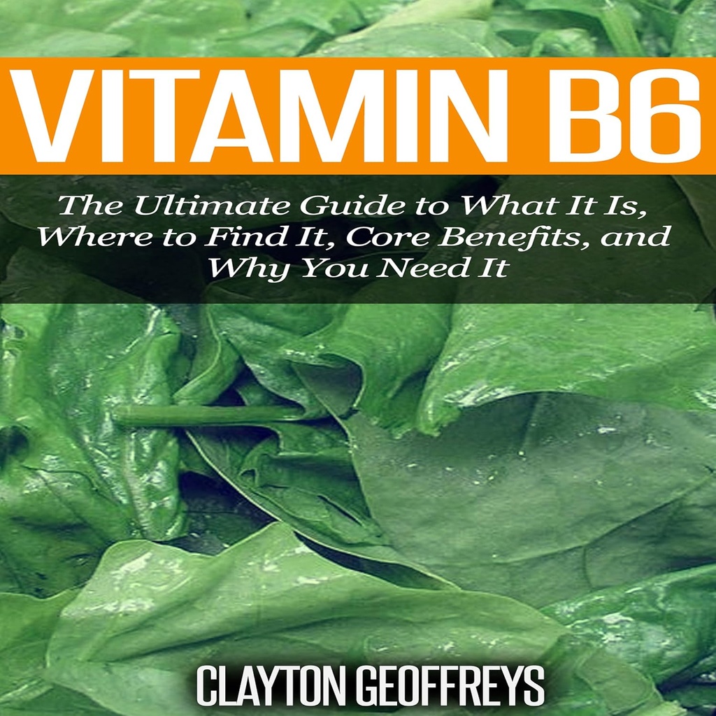 Vitamín B6: Ultimate Guide to, čo to je, kde ju nájsť, základné výhody, a prečo ju potrebujete