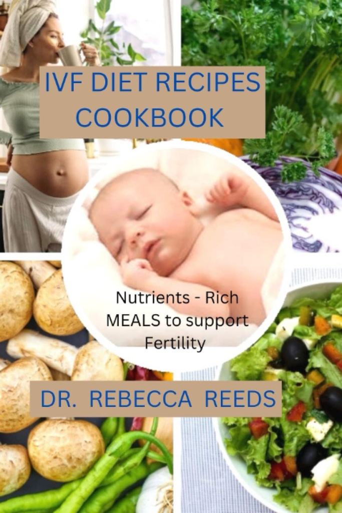IVF DIET RECIPES COOKBOOK: Nutrienty- Bohaté jedlá na podporu plodnosti