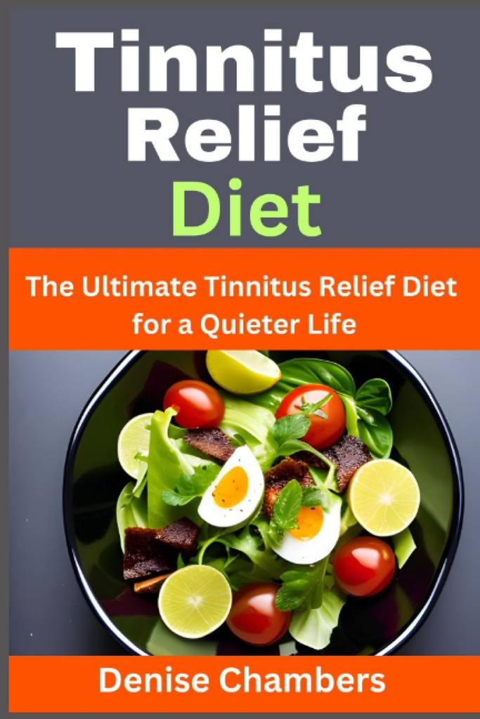 Tinitus Relief Diéta: Ultimate Tinnitus Relief Diéta pre tichší život