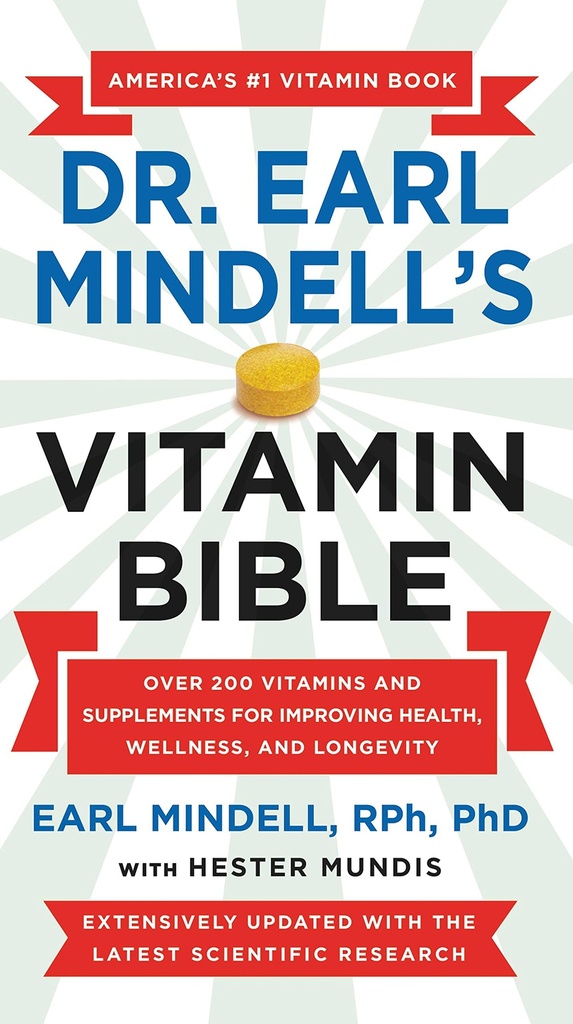 Vitamínová Biblia Dr. Earla Mindella: vyše 200 vitamínov a doplnkov na zlepšenie zdravia, wellness a dlhovekosti