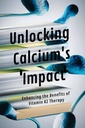 Odblokovanie vplyvu vápnika: Zvýšenie výhod liečby vitamínom K2