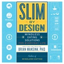 Slim by Design: Bezmyšlienkové jedlá riešenie pre každodenný život
