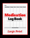 Medication Log Book: Simple Logbook To Record Medicines, Vitamins, and/or Supplements Daily. Log Multiple Doses and Side Effects. 8.5x11 Pill Tracker for Seniors and All Ages or Nurses and Caregivers.