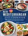 КЕТО MEDITERRANEAN DIET COOKBOOK: 1000 dní lahodnej, Low-Carb, srdce -zdravé recepty na podporu chudnutie, zvýšenie energie, a zvýšenie dlhovekosti