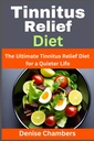 Tinitus Relief Diéta: Ultimate Tinnitus Relief Diéta pre tichší život